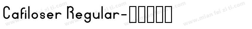 Cafiloser Regular字体转换
